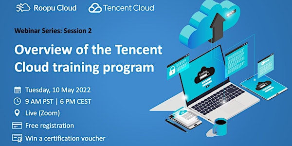 Overview of the Tencent Cloud Training Program (Session 2/2)
