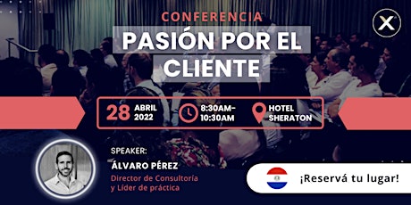 Imagen principal de Conferencia Pasión por el Cliente | Xn - Hotel Sheraton Asunción