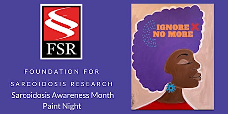 Sarcoidosis Awareness IGNORE NO MORE Paint Night Tickets