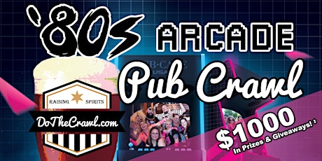 Long Beach's '80s Arcade Pub Crawl tickets