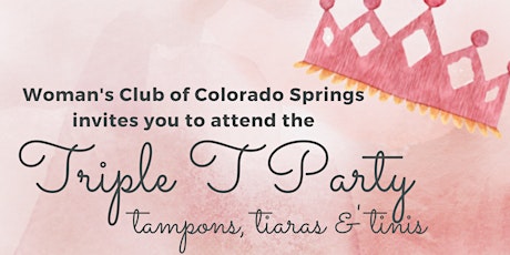 Triple T Party - tampons, tiaras & 'tinis tickets