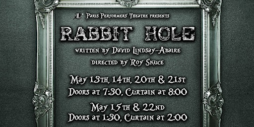 Paris Performers' Theatre Presents: Rabbit Hole (Senior's Ticket - 60+)