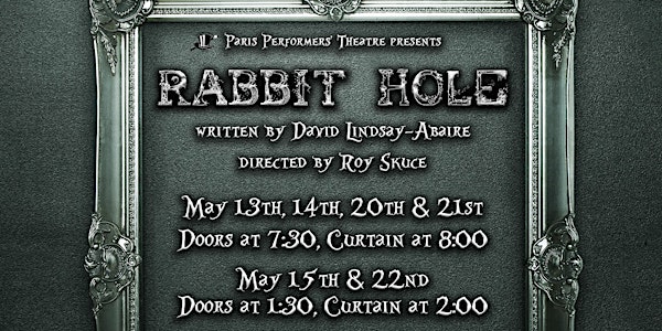 Paris Performers' Theatre Presents: Rabbit Hole (Senior's Ticket - 60+)
