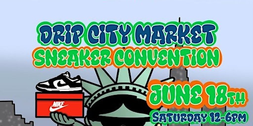 Drip City Market Sneaker and Clothing Convention