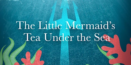 Little Mermaid's Tea Under The Sea primary image