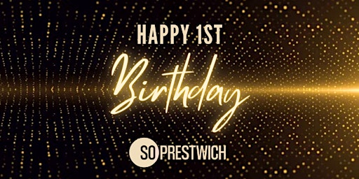 So Prestwich 1st Birthday Party!