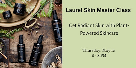 Laurel Skin Master Class -Get Radiant Skin with Plant-Powered Skincare primary image