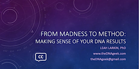 From Madness to Method:  Making Sense of Your DNA Results (Session 1) tickets