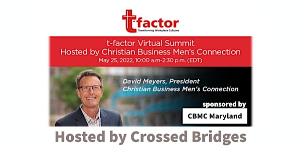 t-factor, Hosted by Crossed Bridges, Sponsored by CBMC Maryland