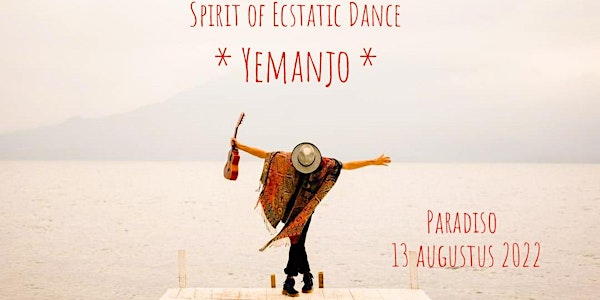 Ecstatic Dance * Paradiso * Yemanjo!