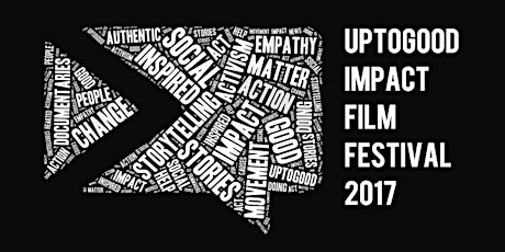 UPTOGOOD Impact Film Festival 2017 primary image