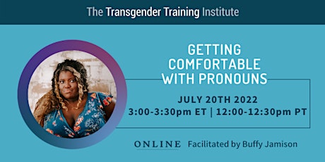 Getting Comfortable with Pronouns - 7/20/22, 3-3:30pm ET/12-12:30pm PT tickets