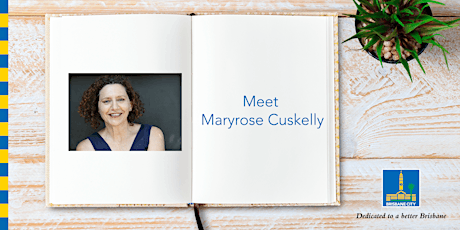 Meet Maryrose Cuskelly - Brisbane Square Library tickets