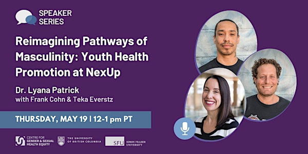Reimagining Pathways of Masculinity: Youth Health Promotion at NexUp
