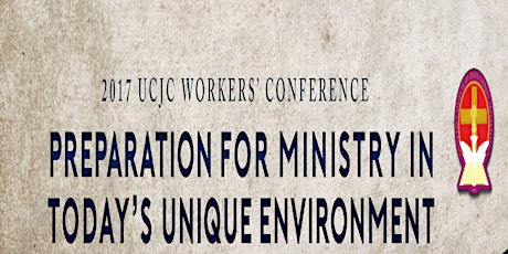 2017 UCJC WORKERS' CONFERENCE