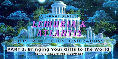 LEMURIA & ATLANTIS: Gifts from the Lost Civilizations - Part 3 ingressos