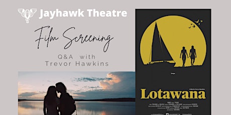 Lotawana Film Screening and Q&A at Jayhawk Theatre tickets