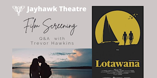 Lotawana Film Screening and Q&A at Jayhawk Theatre