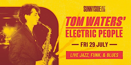 Tom Waters' Electric People - Live at Sunnyside Jazz Club primary image