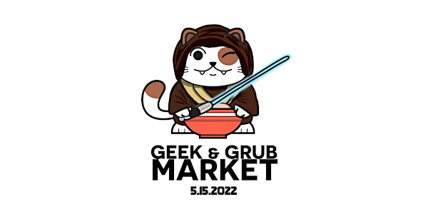 Geek and Grub Market (May the Fourth Be With You)