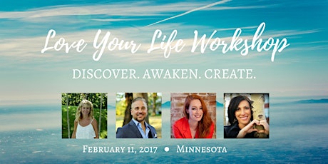 Love Your Life Workshop: Discover. Awaken. Create. primary image