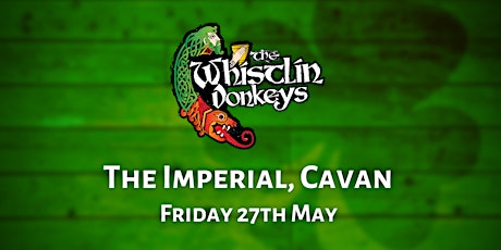 The Whistlin’ Donkeys - The Imperial, Cavan tickets