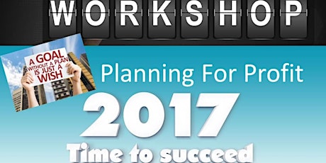 Planning for Profit - How to Achieve Success in 2017 primary image