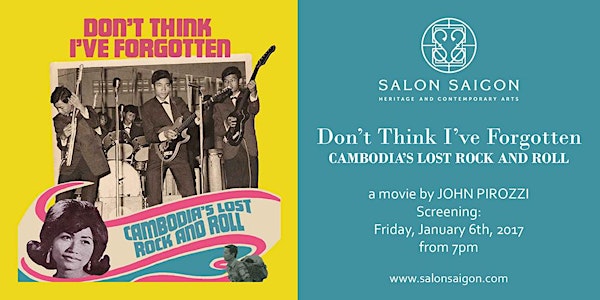 Film Screening: Don’t Think I’ve Forgotten: Cambodia’s Lost Rock and Roll