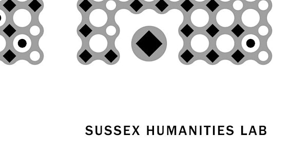 Sussex Humanities Lab Annual Lecture