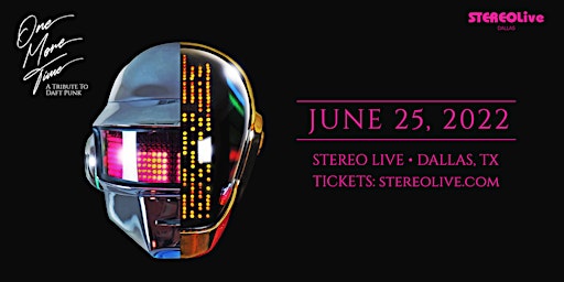ONE MORE TIME "A Tribute to Daft Punk" – Stereo Live Dallas