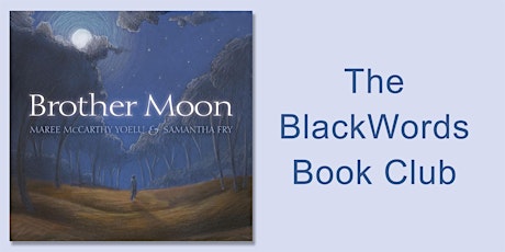 The BlackWords Book Club - Brother Moon by Maree McCarthy Yoelu tickets