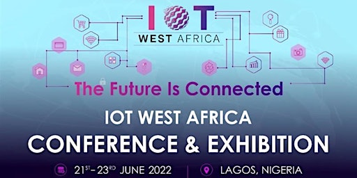 IOT West Africa -The Internet of things, Big Data, AI, 5G