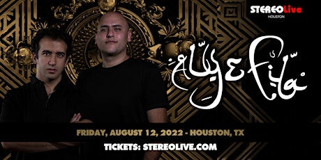 ALY & FILA - Stereo Live Houston tickets