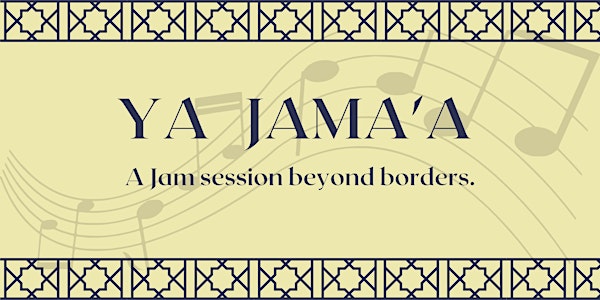 Ya Jama’a - a jam session beyond borders