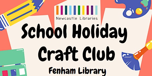 School Holiday Craft Club @ Fenham Library