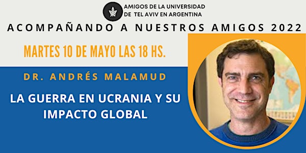 Dr. ANDRÉS MALAMUD: LA GUERRA EN UCRANIA Y SU IMPACTO GLOBAL