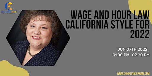 WAGE AND HOUR LAW—CALIFORNIA STYLE FOR 2022