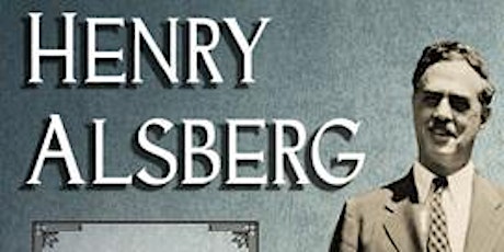 Free Author Lecture & Book Signing: Henry Alsberg: A Long Forgotten Hero of the 20th Century primary image