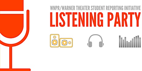 WNPR/Warner Theater Student Reporting Initiative Listening Party primary image