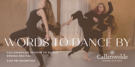 Words to Dance By: Callanwolde School of Dance Spring Recital (3:00pm Show)