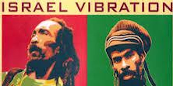 Israel Vibration & Roots Radics