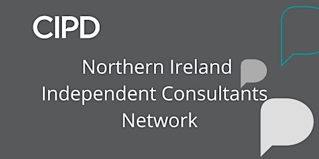 CIPD Northern Ireland Independent Consultants Network event (in-person) tickets
