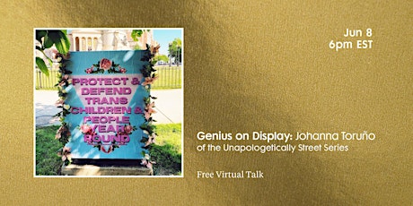 Genius On Display: Johanna Toruño of The Unapologetic Street Series Tickets