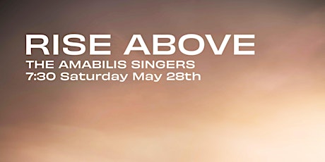 Rise Above, with the Amabilis Singers tickets