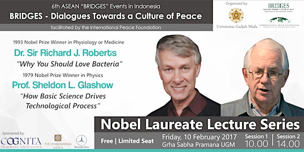 Nobel Laureate Lecture Series 6th ASEAN “Bridges” Events in Indonesia Bridges – Dialogues Towards a Culture of Peace Facilitated by the International Peace Foundation