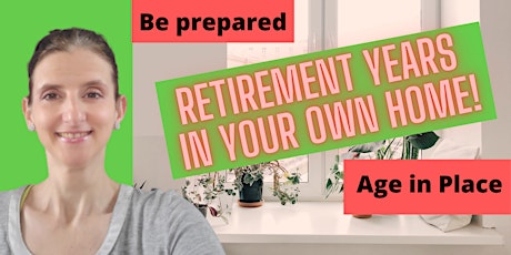 Senior Series: Retirement years in your own home! tickets