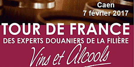 Image principale de Tour de France des experts douaniers de la filière Vins et Alcools / Caen - 7 février 2017