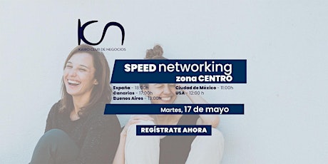 KCN Speed Networking Online Zona Centro - 17 de mayo entradas