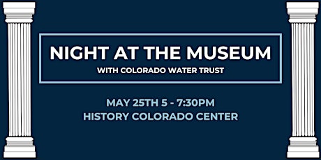 Night at the Museum with Colorado Water Trust primary image