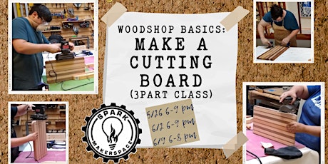 Woodshop Basics: MAKE A CUTTING BOARD (3 part class)